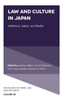 Law and Culture in Japan: Institutions, Justice, and Media