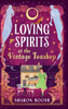 Loving Spirits at the Vintage Teashop - (Hardback or Cased Book)