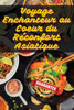 Voyage Enchanteur au Coeur du Réconfort Asiatique
