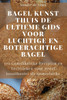 Bagel Kunst Thuis De Ultieme Gids voor Luchtige en Boterachtige Bagel