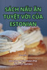 Sách NẤu Ăn TuyỆt VỜi CỦa Estonian