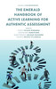 The Emerald Handbook of Active Learning for Authentic Assessment