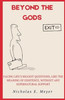 Beyond the Gods: Facing life's biggest questions, like the meaning of existence, without any supernatural support