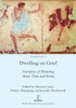 Dwelling on Grief: Narratives of Mourning Across Time and Forms
