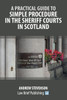A Practical Guide to Simple Procedure in the Sheriff Courts in Scotland