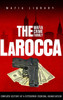 The LaRocca Mafia Crime Family: The Complete History of a Pittsburgh Criminal Organization - (Hardback or Cased Book)