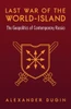Last War of the World-Island: The Geopolitics of Contemporary Russia