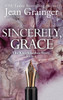 Sincerely Grace - (Hardback or Cased Book)