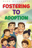 Fostering to Adoption - (Hardback or Cased Book)