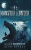 The Monster Hunter: Book One of the Hunter Archive - (Hardback or Cased Book)