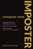 Conquer Your Imposter: Dismantle the fear that undermines your success. Unlock your true potential. Free yourself from Imposter Syndrome for good.
