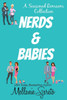 Nerds & Babies: A Seasoned Romcom Collection