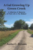 A Gal Growing Up Green Creek: A Collection of Memories of Farm Life in the Midwest
