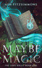 Maybe Magic: The Lost Halls, Book One