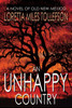An Unhappy Country: A Novel of Old New Mexico