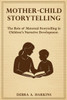Mother-child Storytelling: The Role of maternal storytelling in Children's Narrative Development