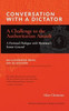 Conversation with a Dictator: A Challenge to the Authoritarian Assault
