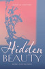 Hidden Beauty - (Hardback or Cased Book)