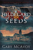 The Hildegard Seeds - (Hardback or Cased Book)