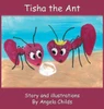 Tisha the Ant - (Hardback or Cased Book)