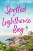 Spotted at Lighthouse Bay - 9781955298933