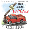 Five Minutes from a Meltdown: A Comedic Poetry Collection