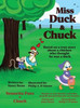Miss Duck & Chuck: Based on the true story of a chicken who thought he was a duck.