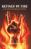 Refined by Fire: A Teen's Journey Through Cancer and Faith