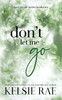 Don't Let Me Go - 9781958643204