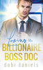 Loving the Billionaire Boss Doc: Eine süße Arzt-Milliardär-Romanze