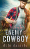 A Doctor Enemy for the Cowboy: Eine süße Western-Romanze