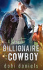 A Doctor Billionaire for the Cowboy: Eine süße Western-Romanze
