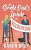 The Single Dad's Guide to Recreation: a steamy small town romantic comedy