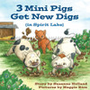 3 Mini Pigs Get New Digs In Spirit Lake - (Paperback or Softback)
