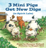 3 Mini Pigs Get New Digs In Spirit Lake - (Hardback or Cased Book)