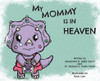 My Mommy is in Heaven - (Hardback or Cased Book)