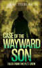 Case of the Wayward Son