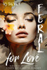 Feral for Love: A Fated Mates Shifter Romance