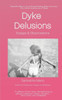 Dyke Delusions: Essays & Observations