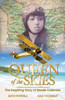 Queen of the Skies: The Inspiring Story of Bessie Coleman