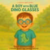 A Mighty Mint Series: A Boy With Blue Dino Glasses