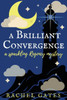 A Brilliant Convergence: A Sparkling Regency Mystery - (Paperback or Softback)