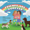 Friends Are Forever (The Rainbow Brigade) - (Paperback or Softback)