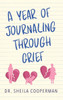 A Year of Journaling Through Grief - (Hardback or Cased Book)
