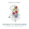 Desires To Remember: A Collection of Poetry and Art - (Paperback or Softback)