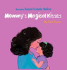 Mommy's Magical Kisses - (Hardback or Cased Book)