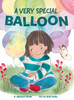 A Very Special Balloon - (Hardback or Cased Book)