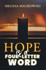 Hope is a Four-Letter Word - (Hardback or Cased Book)