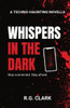 Whispers in the Dark: A Techno-Haunting Novella