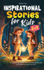 Historias Inspiradoras para Niños: Cuentos de valentía, amistad y confianza en uno mismo para niños y niñas - (Hardback or Cased Book)
